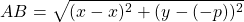 \[A B=\sqrt{(x-x)^{2}+(y-(-p))^{2}}\]